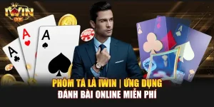 Phỏm Tá Lả IWIN | Ứng dụng đánh bài online miễn phí